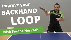 How to improve your backhand loop - Tom Lodziak Table Tennis Coaching