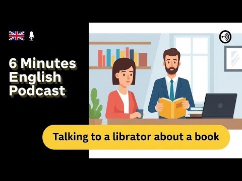 6 Minutes English Podcast: Talking to a librarian about a book