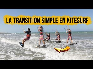 Apprendre le kitesurf - Comment faire une transition simple.