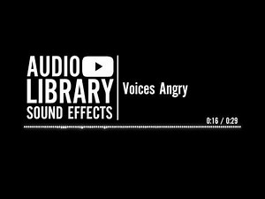 Voices Angry - Sound Effect