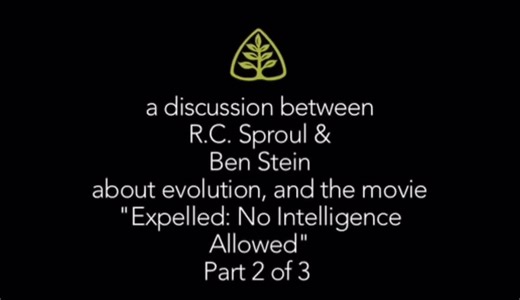 This is worth watching. Ben Stein and R.C. Sproul talk about evolution and the movie “Expelled: No Intelligence Allowed.”Out of nothing, nothing could possibly come. There is a Creator; and He is God.