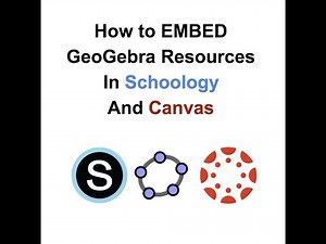 How to EMBED GeoGebra Resources within Schoology and Canvas
