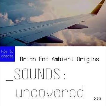 SOUNDS:uncovered | Brian Eno Ambient Origins with DX7 V