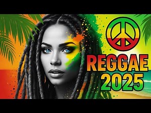 REGGAE MIX 2025: As Melhores Músicas para Relaxar e Curtir (Good Vibes)