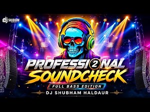 🔥 PROFESSIONAL SOUND CHECK 2026 🔊 FULL BASS TEST | DJ SHUBHAM HALDAUR 🎧