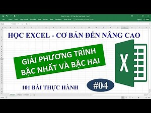 Học Excel từ cơ bản đến nâng cao - Bài 04 - Hướng dẫn giải phương trình bậc nhất và bậc hai