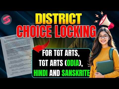 LTR Arts, TGT Odia, Hindi And Sanskrit 2026 | District Choice Locking