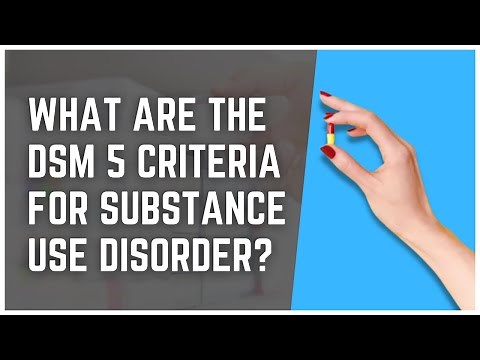 What are The DSM 5 Criteria For Substance Use Disorder?