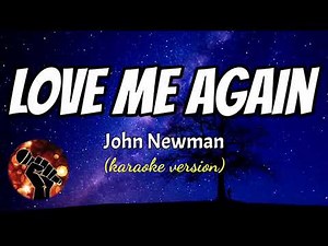 LOVE ME AGAIN - JOHN NEWMAN (karaoke version)