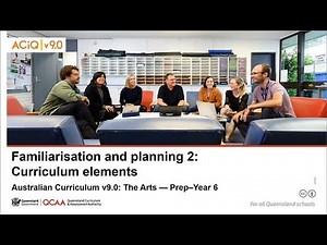 Prep–Year 6 The Arts familiarisation and planning 2: Curriculum elements