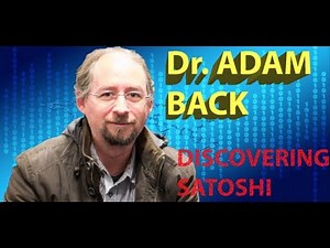 Discovering Satoshi: Dr. Adam Back