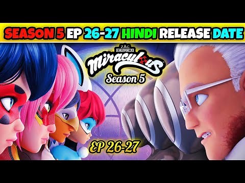 Miraculous ladybug Season 5 Episode 26 & 27 In Hindi Release Date | Miraculous ladybug Season 5