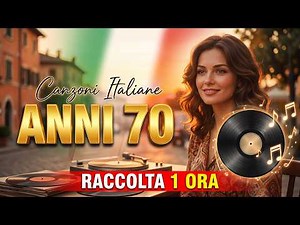 Canzoni Italiane Anni 70 🎧 Le Migliori Canzoni Italiane Di Sempre | Raccolta 1 Ore