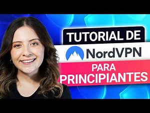 Cómo usar NordVPN paso a paso | Tutorial completo de NordVPN para principiantes en 2026