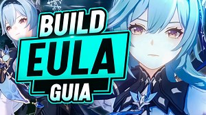 La GUIA DEFINITIVA de EULA – Build Eula DPS CARRY – Genshin Impact