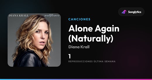 Alone Again (Naturally) - Songlytics