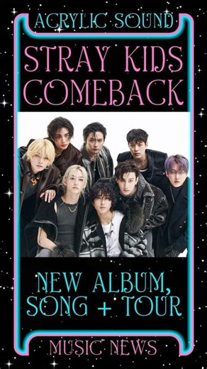 STRAY KIDS Announce NEW Album THIS & THAT, Comeback Single and Tour
