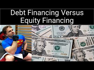 What is the Difference Between Debt Financing versus Equity Financing?