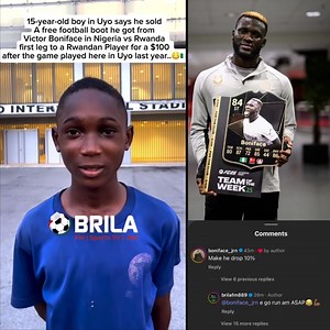 191K views · 3.9K reactions | According to a 15-year-old boy from Uyo, he sold a football boot given to him by Victor Boniface after the Nigeria vs Rwanda match in Uyo last year to a Rwandan player for $100. Via: @brilafm889 | Entertainment Daily | Facebook