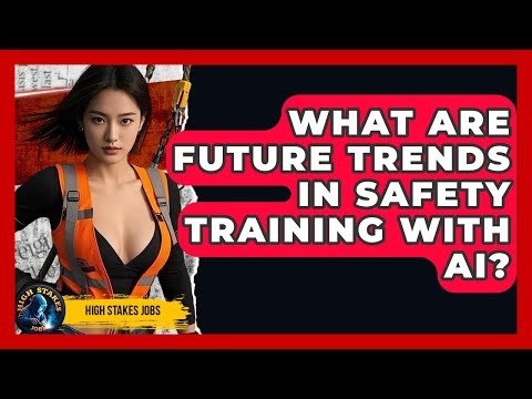 What Are Future Trends In Safety Training With AI? - High Stakes Jobs