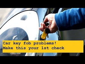 Car key fob problems! Make this your 1st check