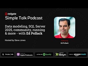 Data Modeling, SQL Server 2025, Community, Running & More – with Ed Pollack