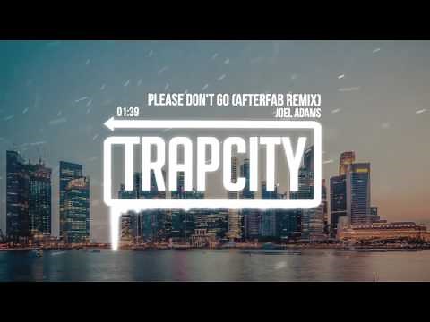 Joel Adams - Please Don't Go (Afterfab Remix)