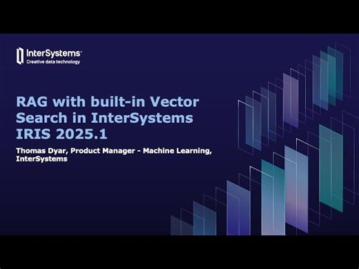 RAG with built-in Vector Search in InterSystems IRIS 2025.1 | Gustavo Bertoldo da Silva