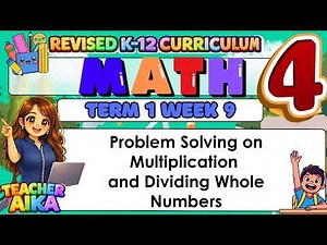 Grade 4 Math – Term 1 Week 9 Problem Solving on Multiplication & Dividing Whole Numbers
