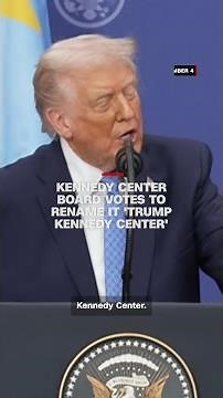 Kennedy Center board votes to rename institution ‘Trump Kennedy Center’