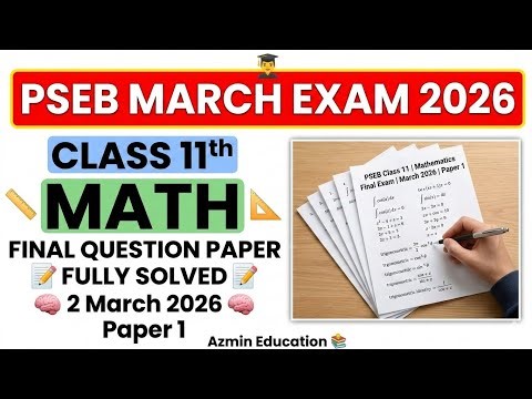 PSEB 11th Class Mathematics Final Question Paper Fully Solved March 2026. 11th Math Real Paper