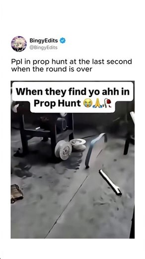 Ppl in prop hunt at the last second when the round is over