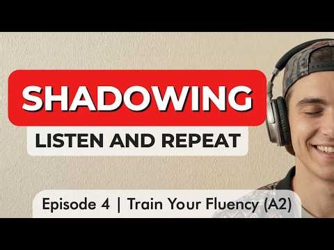 Shadowing Practice A2 – LISTEN & REPEAT | Train Your Fluency #4