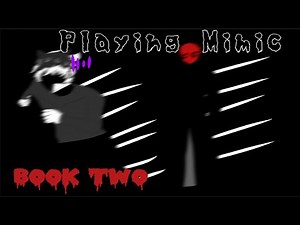 Playing Mimic Book 2 OUT NOW LIVE