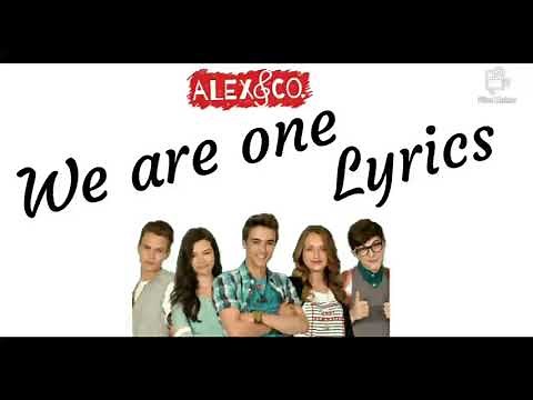 Alex & co 2 - We are one (Lyrics)