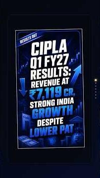 Cipla Q1 FY27 Results: Revenue at ₹7,119 Cr, Strong India Growth Despite Lower PAT #q1fy27results