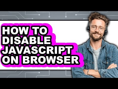 How to Disable Javascript on Browser (updated)