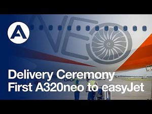 Highlights: First A320neo delivery to easyJet