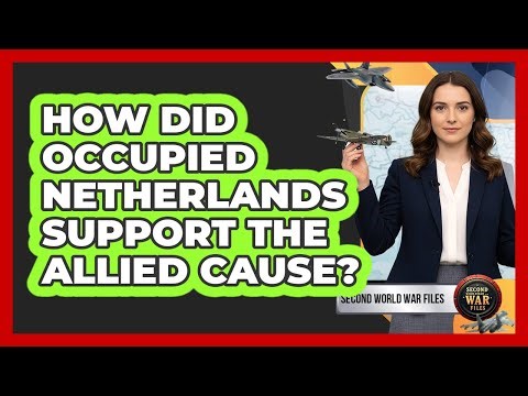 How did occupied Netherlands support the Allied cause?