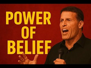 The Power Of Belief - Tony Robbins Motivation Video