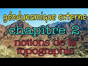 Géodynamique externe: chapitre 2 : rappel des notions de topographie s2 2019