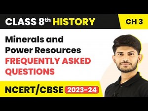 Minerals and Power Resources - Frequently Asked Questions | Class 8 Geography Chapter 3