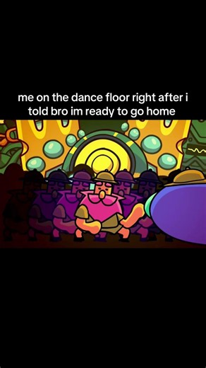 me on the dance floor right after i told bro im ready to go home 😭