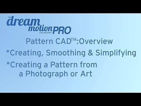 THE Dream Motion™ PRO Software: Pattern CAD™: Overview