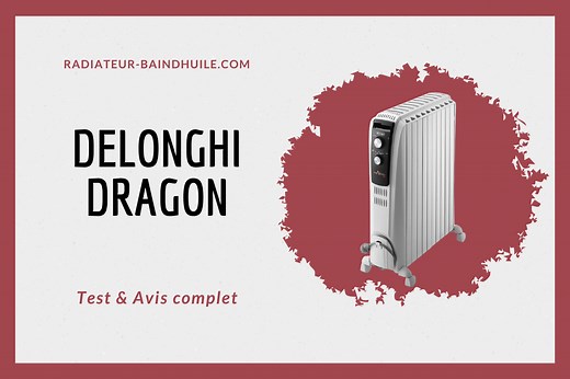 Radiateur bain d'huile DeLonghi Dragon : Test et avis