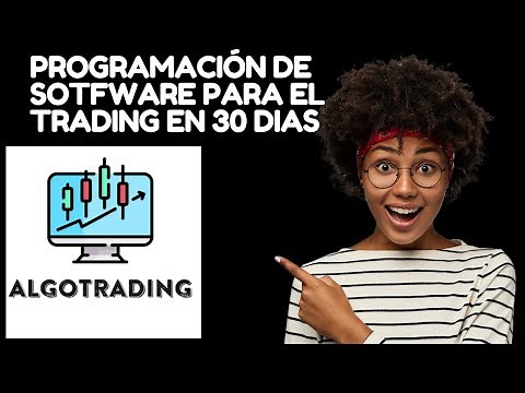 PROGRAMACION DE SOFTWARE PARA EL TRADING EN 30 DIAS