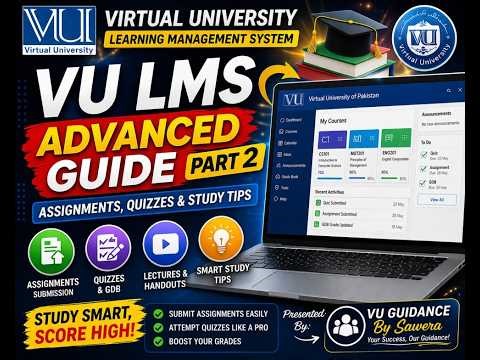 Virtual University LMS Advanced Guide | Assignments, Quizzes & Study Tips (Part 2)