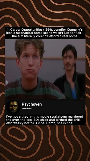 In Career Opportunities (1991), Jennifer Connelly’s iconic mechanical horse scene...