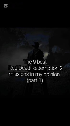 The 9 best Red Dead Redemption 2 missions in my opinion (part 1) #reddeadredemption2 #arthurmorgan