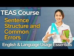 TEAS Practice Test 2026 Test of Essential Academic Skills - Full Course Sentence Structure Errors